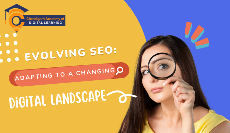 Evolving SEO: Adapting to a changing digital landscape